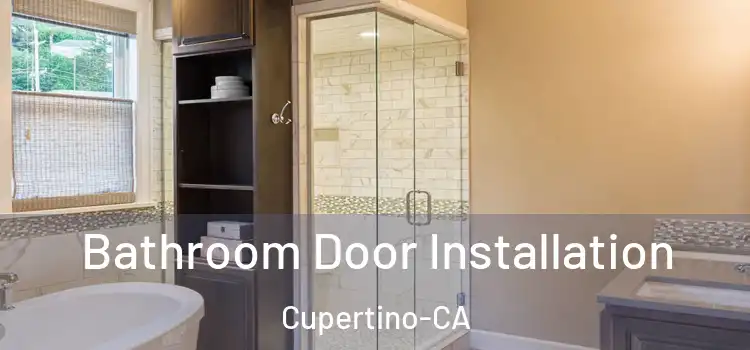  Bathroom Door Installation Cupertino-CA