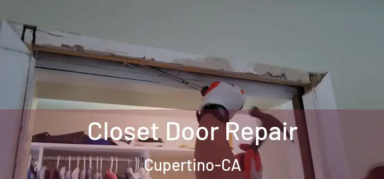  Closet Door Repair Cupertino-CA