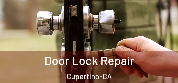  Door Lock Repair Cupertino-CA