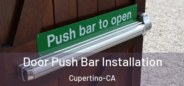  Door Push Bar Installation Cupertino-CA