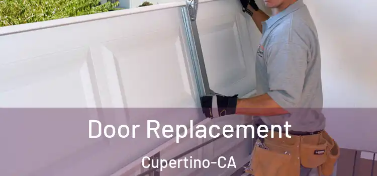  Door Replacement Cupertino-CA