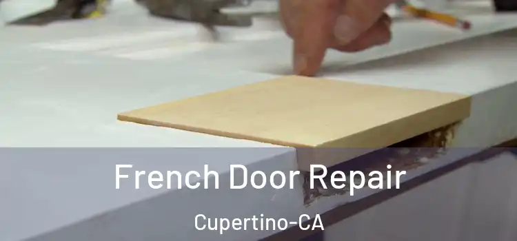  French Door Repair Cupertino-CA