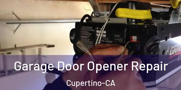  Garage Door Opener Repair Cupertino-CA