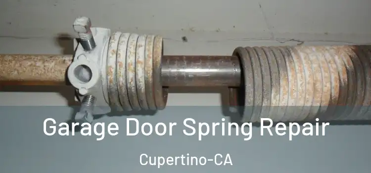  Garage Door Spring Repair Cupertino-CA