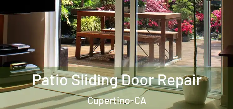  Patio Sliding Door Repair Cupertino-CA
