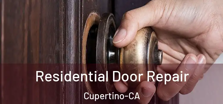  Residential Door Repair Cupertino-CA