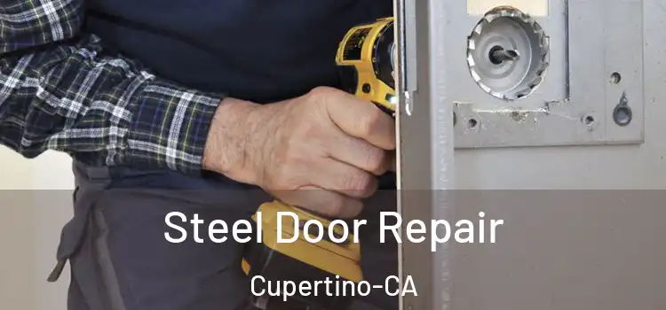  Steel Door Repair Cupertino-CA